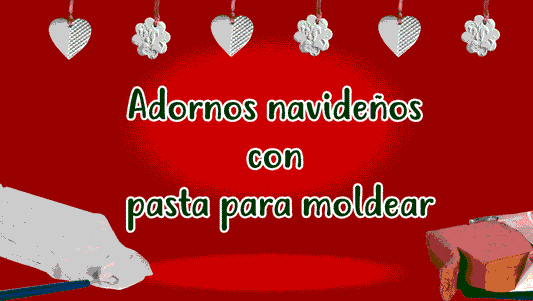 Adornos navideños hechos con pasta para moldeo